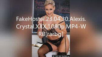 FakeHostel.23.04.30.Alexis.Crystal.XXX.1080p.MP4-WRB[rarbg]